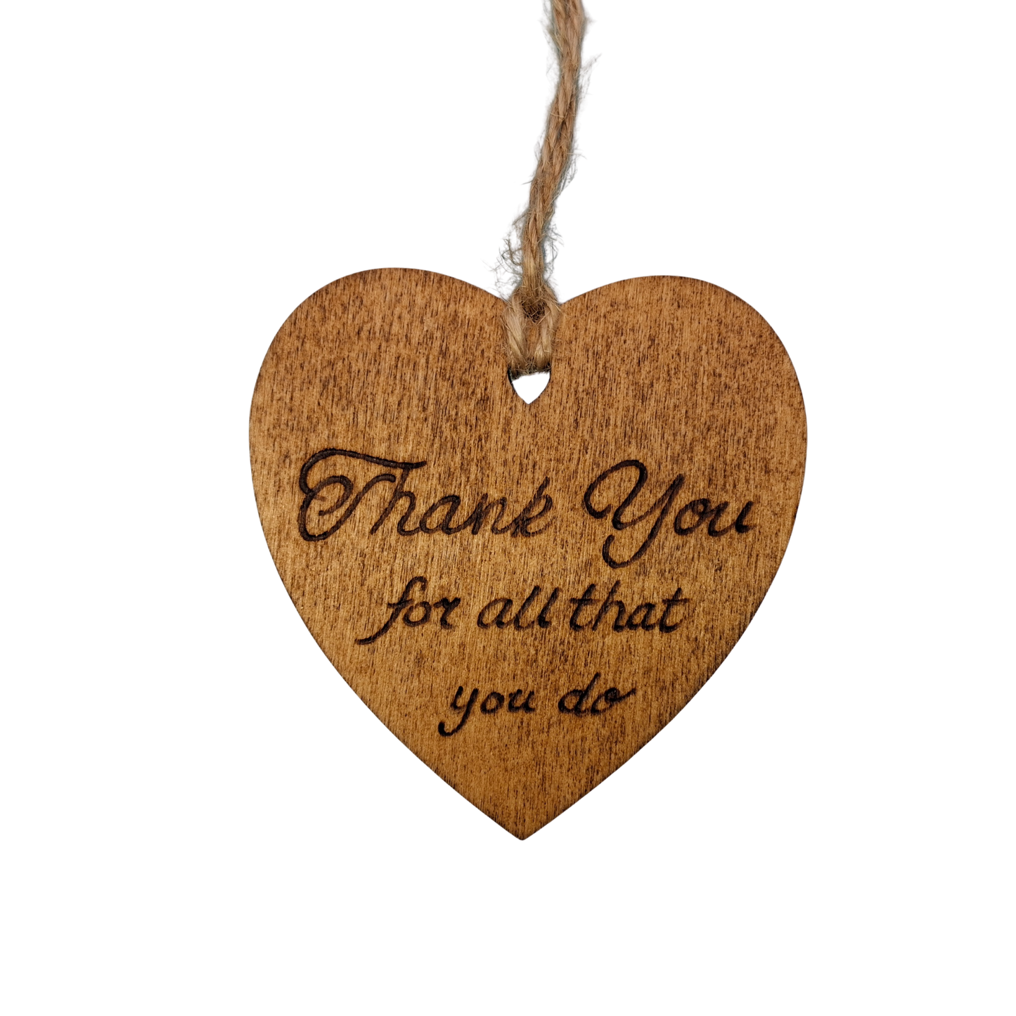 Heart-shaped wooden ornament, hand-drawn with pyrography, featuring the engraved phrase "Thank you for all that you do" in a decorative script.