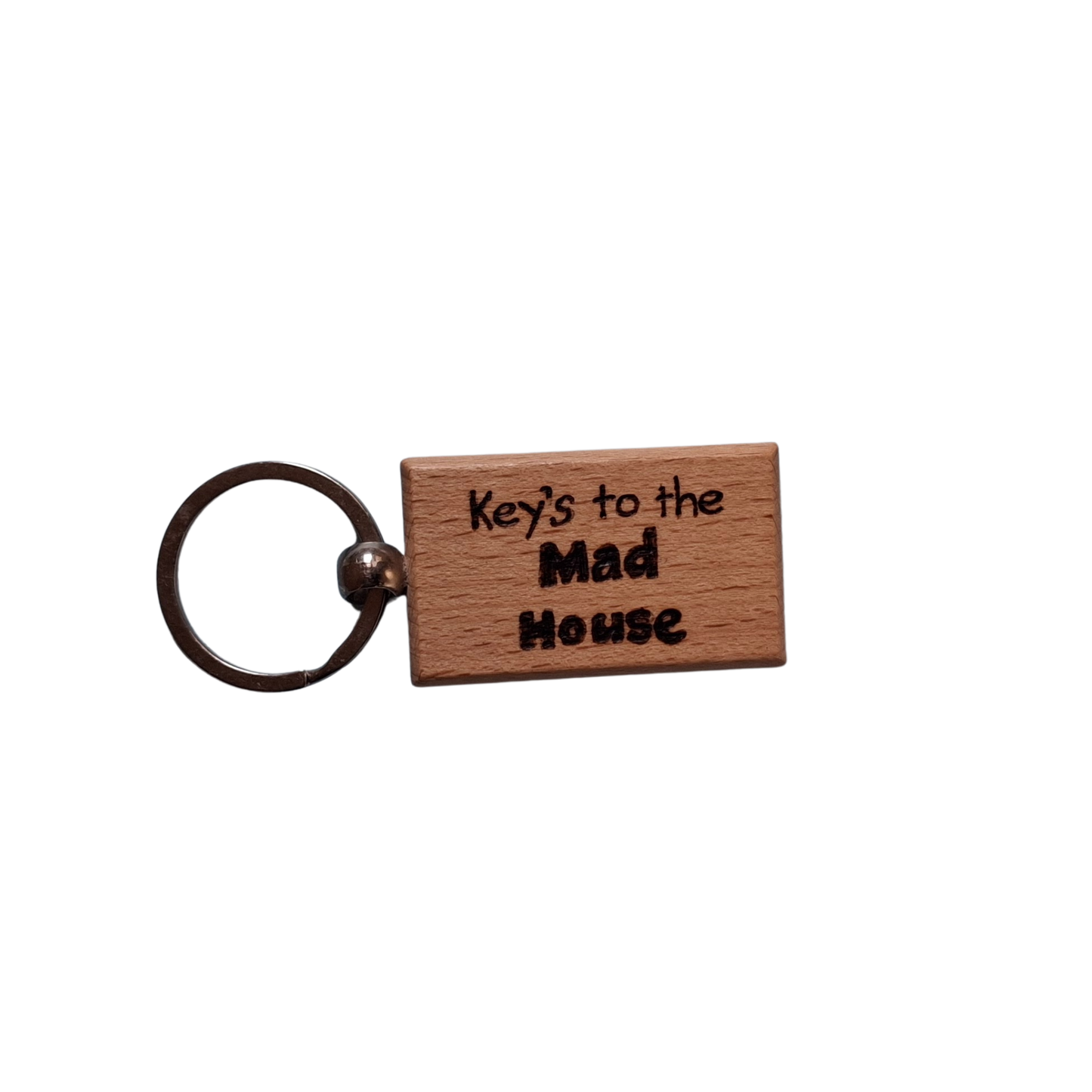 Rectangle beechwood keyring with 'Key's to the Mad House' pyrography text and chrome split ring
