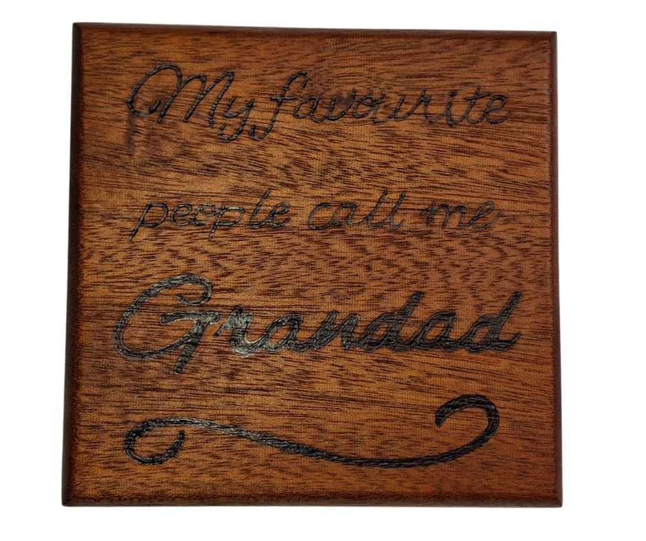 Sapele coaster with chamfered edges inscription "My favourite people call me Grandad" burnt in
