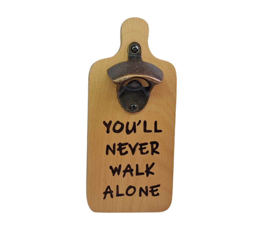 Decorative wall-mounted Beechwood bottle opener with a rustic metal opener, intricately hand-decorated with "You'll Never Walk Alone" text