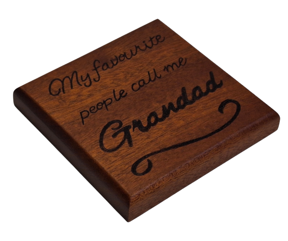 Sapele coaster with chamfered edges inscription "My favourite people call me Grandad" burnt in