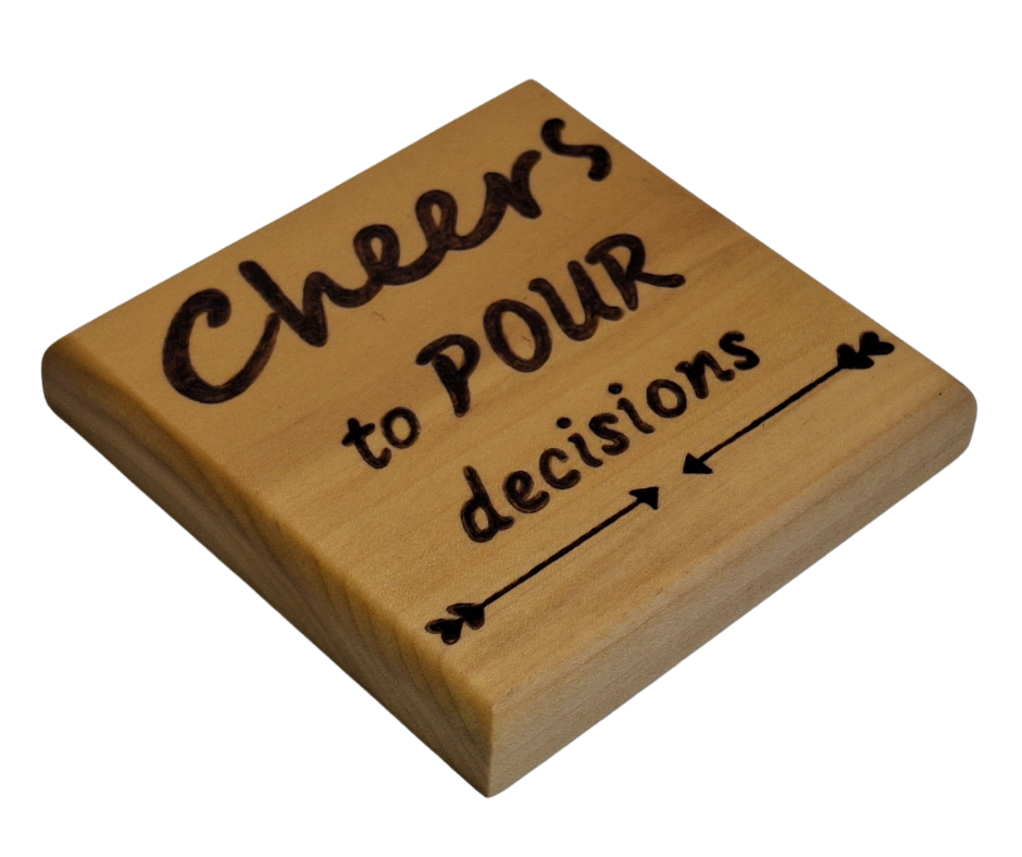 Cheers to pour decisions Tulipwood Coaster
