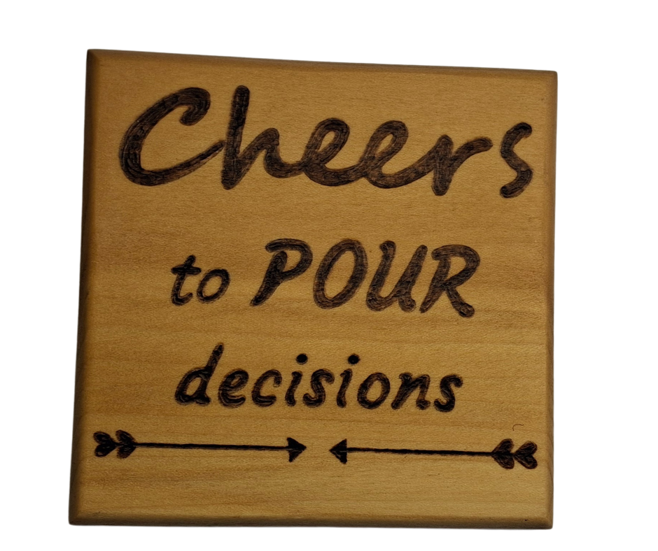 Cheers to pour decisions Tulipwood Coaster