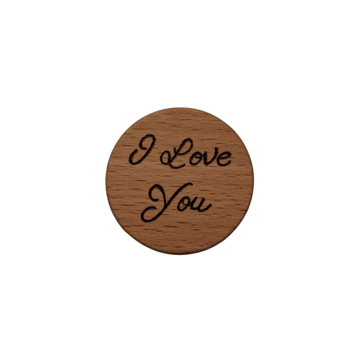 Round wooden token with 'I Love You' hand burnt into the wood