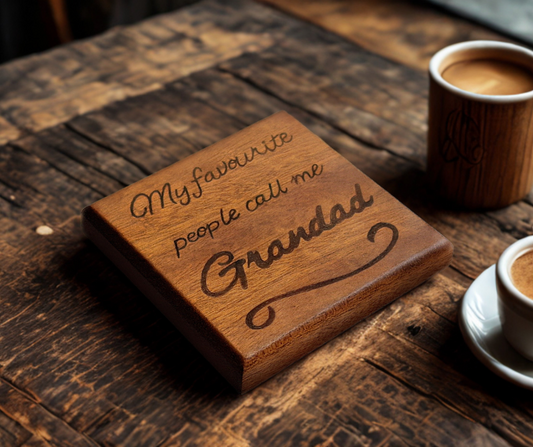 Sapele coaster with chamfered edges inscription "My favourite people call me Grandad" burnt in