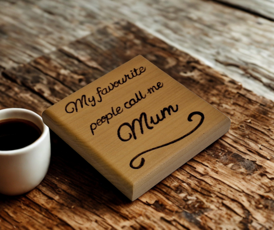 Tulipwood coaster with chamfered edges inscription "My favourite people call me Mum" burnt in