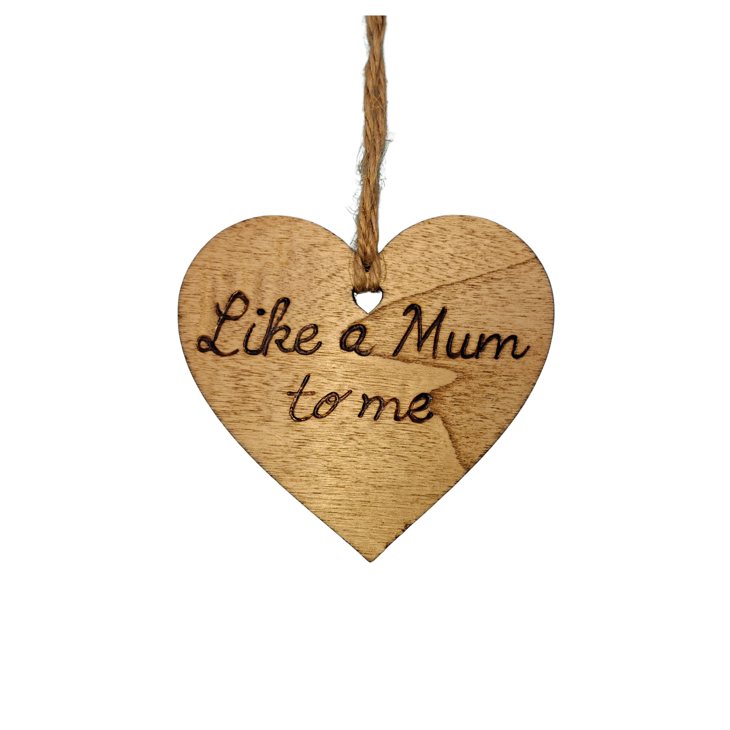 Heart-shaped wooden ornament, hand-drawn with pyrography, featuring the engraved phrase "Like a Mum to me" in a decorative script.