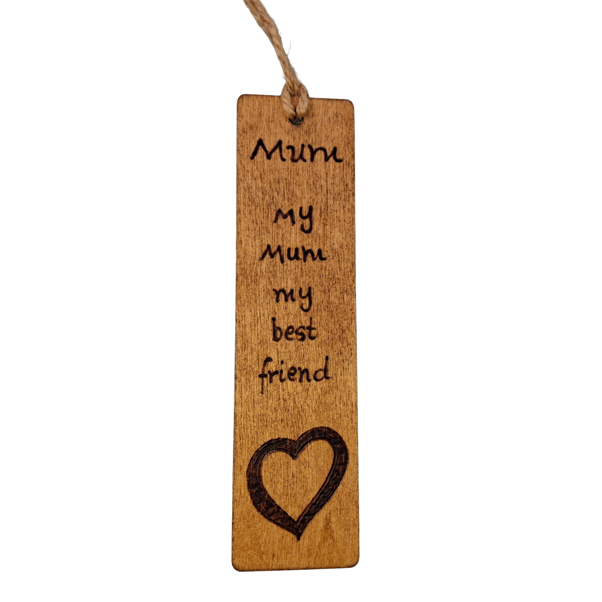 Dark wood bookmark with "Mum, my Mum my best friend" pyrography and a heart illustration.