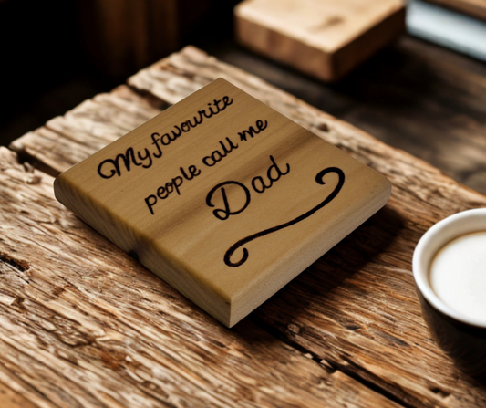Tulipwood coaster with chamfered edges inscription "My favourite people call me Dad" burnt in
