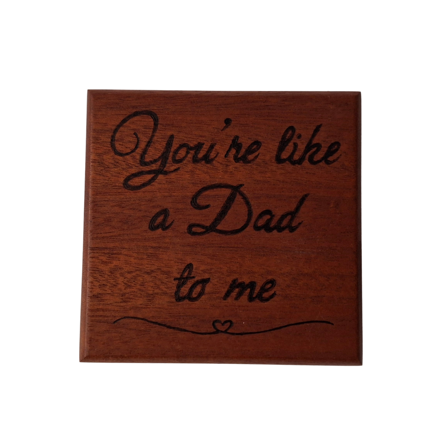 You're like a Dad to me Sapele Coaster