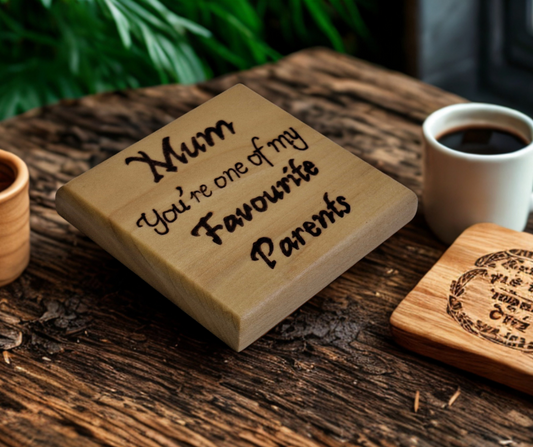 Tulipwood coaster with and inscription "Mum you're one of my favorite" parents burnt into