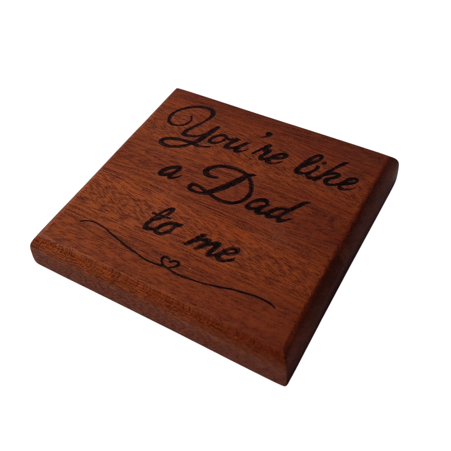 You're like a Dad to me Sapele Coaster