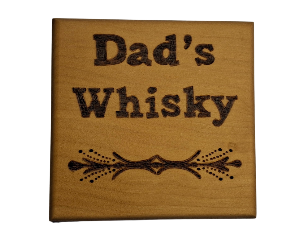 Tulipwood coaster with chamfered edges inscription "Dad's Whisky" with a decorative border on the bottom burnt in