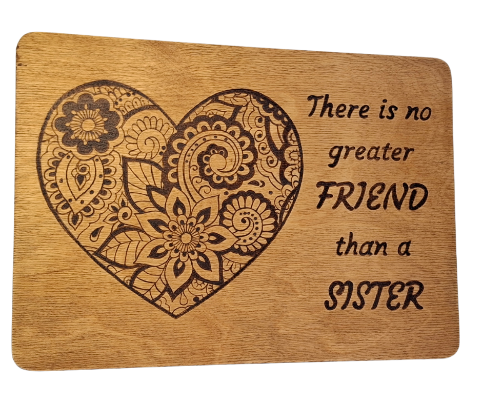 Hand-burnt wooden sign featuring the quote "No greater friend than a sister" and an intricately detailed mandala design within a heart