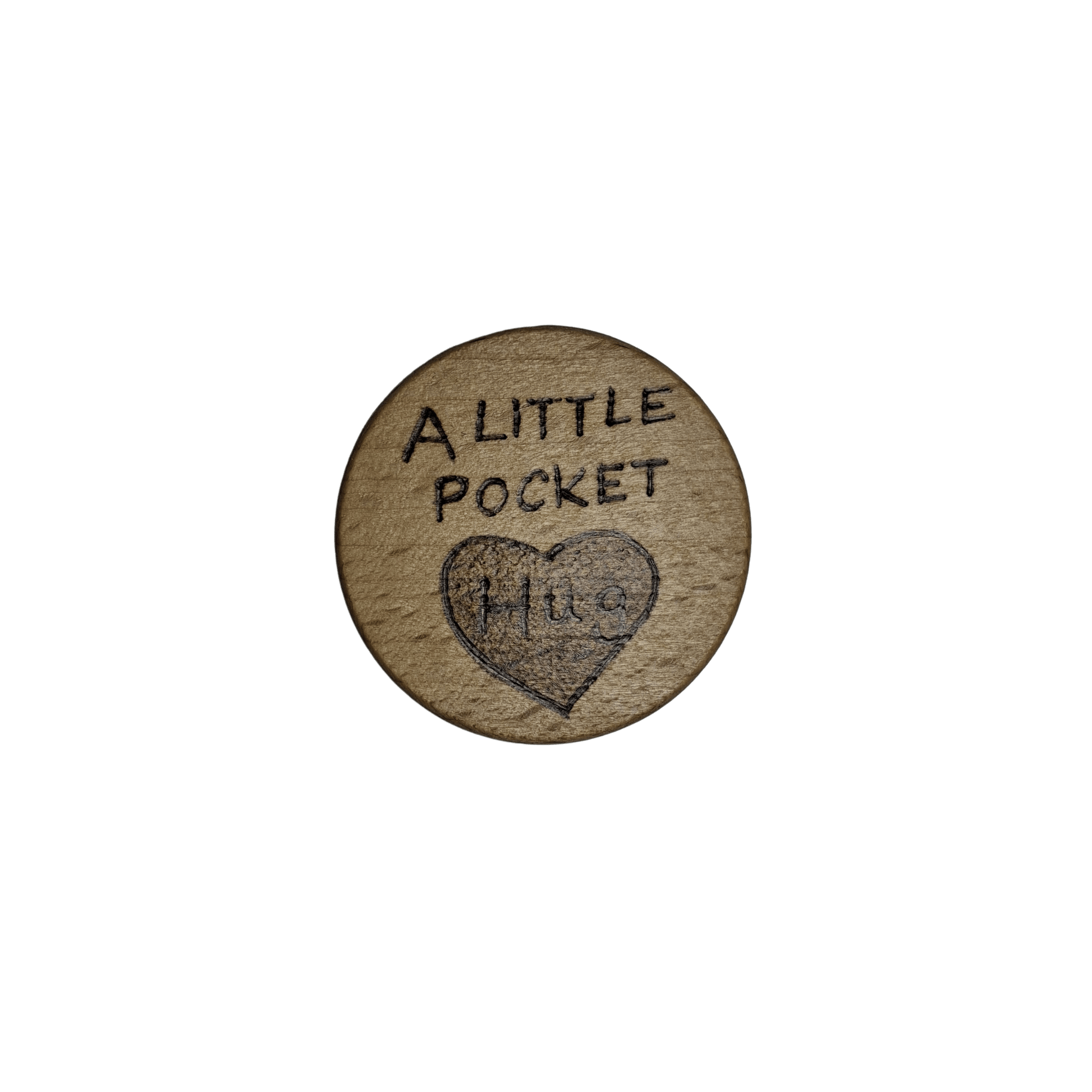 Round wooden token with 'A Little Pocket Hug' 